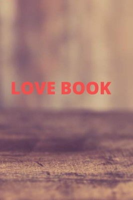 LOVE BOOK: 120 PAGES (6×9)