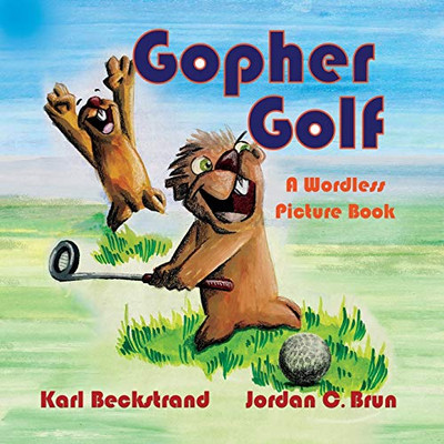 Gopher Golf: A Wordless Picture Book (Stories Without Words)