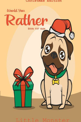 Would You Rather Book For Kids : Would You Rather Book For Kids: Christmas Edition: A Fun Family Activity Book For Boys And Girls Ages 6, 7, 8, 9, 10, 11, And 12 Years Old - Best Christmas Gifts For Kids (Stocking Stuffer Ideas)