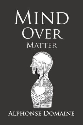 Mind Over Matter