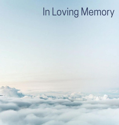 Memorial Guest Book (Hardback Cover) : Memory Book, Comments Book, Condolence Book For Funeral, Remembrance, Celebration Of Life, In Loving Memory Funeral Guest Book, Memorial Guest Book, Memorial Service Guest Book