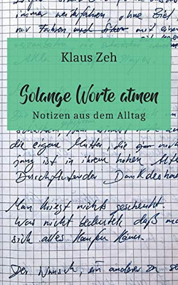 Solange Worte atmen: Notizen aus dem Alltag (German Edition)
