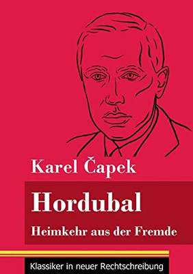 Hordubal: Heimkehr aus der Fremde (Band 65, Klassiker in neuer Rechtschreibung) (German Edition) - Paperback