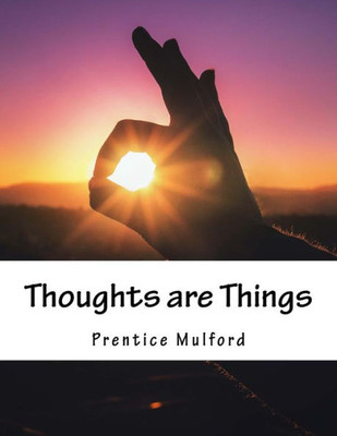 Thoughts Are Things