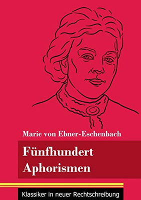 Fünfhundert Aphorismen: (Band 38, Klassiker in neuer Rechtschreibung) (German Edition) - Paperback