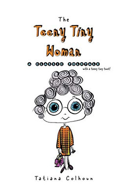 The Teeny Tiny Woman: A Classic Folktale (Teeny Tiny Towne)