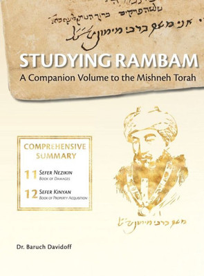 Studying Rambam. A Companion Volume To The Mishneh Torah. : Comprehensive Summary