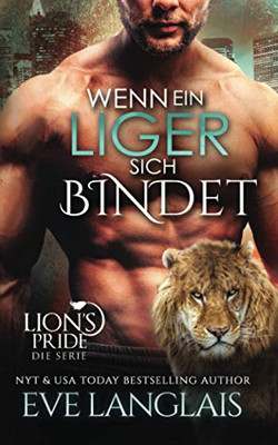 Wenn ein Liger sich Bindet (Lion's Pride) (German Edition)