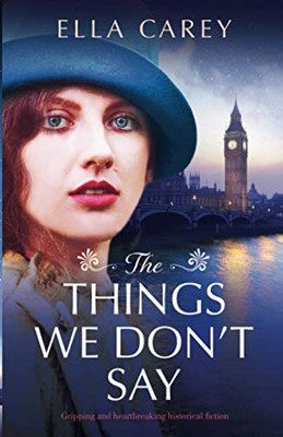 The Things We Don't Say: Gripping and heartbreaking historical fiction