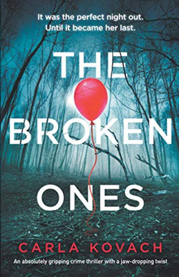 The Broken Ones: An absolutely gripping crime thriller with a jaw-dropping twist (Detective Gina Harte)