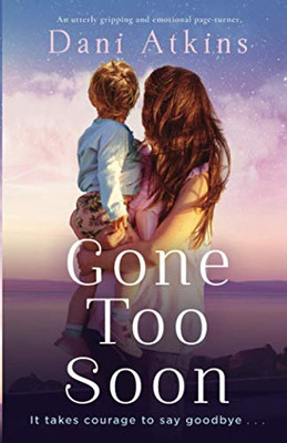 Gone Too Soon: An utterly gripping and emotional page-turner