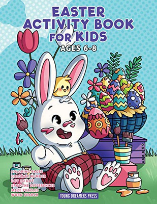 Easter Activity Book for Kids Ages 6-8: Easter Coloring Book, Dot to Dot, Maze Book, Kid Games, and Kids Activities (Fun Activities for Kids)