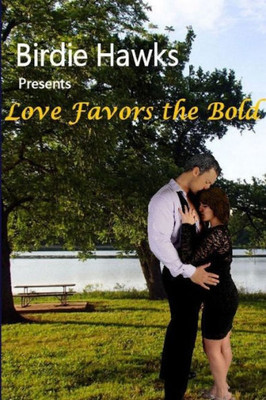 Love Favors The Bold