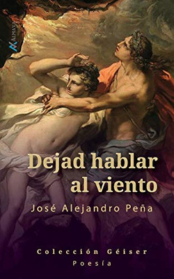 Dejad hablar al viento: Poemas (Spanish Edition)