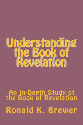 Understanding The Book Of Revelation