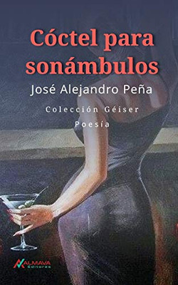 Cóctel para sonámbulos (Colección Géiser : POESÍA) (Spanish Edition)