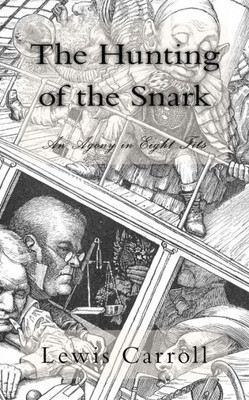 The Hunting Of The Snark : An Agony In Eight Fits