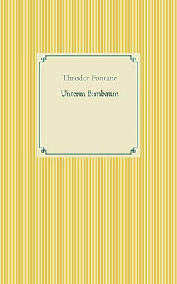 Unterm Birnbaum (German Edition)
