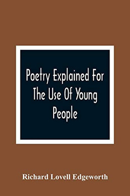 Poetry Explained For The Use Of Young People