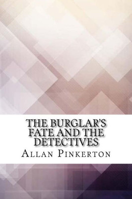 The Burglar'S Fate And The Detectives