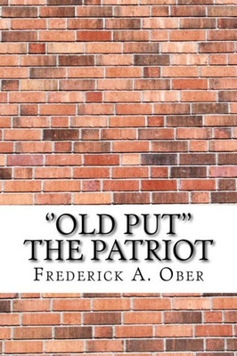 ''Old Put'' The Patriot