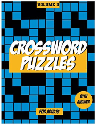 Crossword Puzzles For Adults, Volume 3: Medium to High - Level Puzzles That Entertain and Challenge