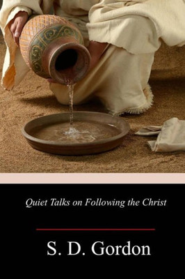 Quiet Talks On Following The Christ