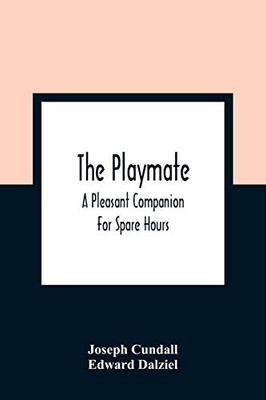The Playmate: A Pleasant Companion For Spare Hours