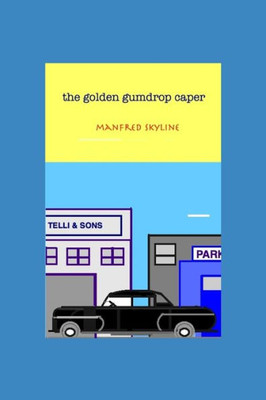 The Golden Gumdrop Caper