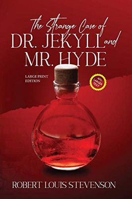 The Strange Case of Dr. Jekyll and Mr. Hyde (Annotated, Large Print) (Sastrugi Press Classics Large Print) - Paperback