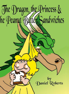 The Dragon, The Princess And The Peanut Butter Sandwiches