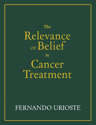 The Relevance Of Belief In Cancer Treatment