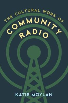 The Cultural Work Of Community Radio