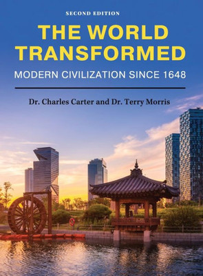 The World Transformed : Modern Civilization Since 1648
