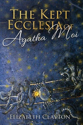 The Kept Ecclesia Of Agatha Moi