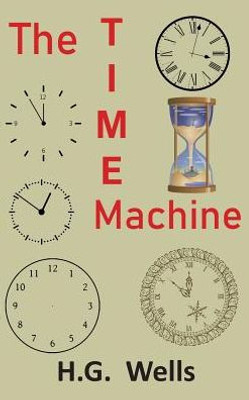 The Time Machine : An Invention