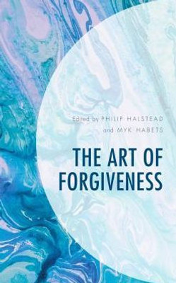 The Art Of Forgiveness