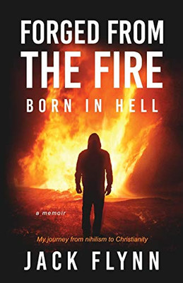 Forged From The Fire: Born in Hell