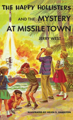 The Happy Hollisters And The Mystery At Missile Town