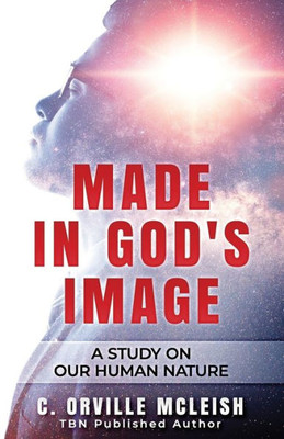 Made In God'S Image : A Study On Our Human Nature