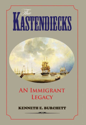 The Kastendiecks : An Immigrant Legacy