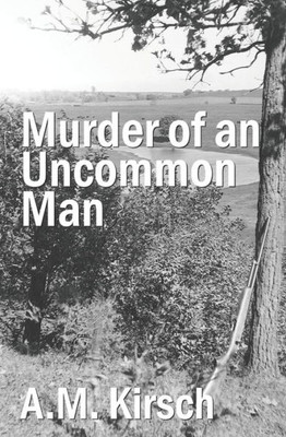 Murder Of An Uncommon Man