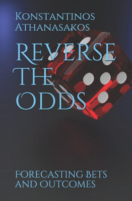 Reverse The Odds: Forecasting Bets And Outcomes