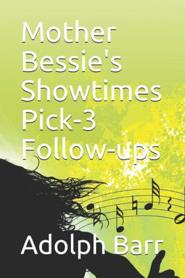 Mother Bessie'S Showtimes Pick-3 Follow-Ups
