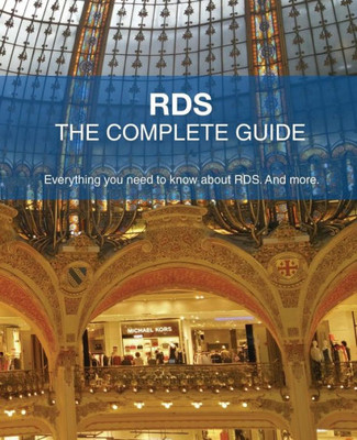 Rds - The Complete Guide: Everything You Need To Know About Rds. And More.