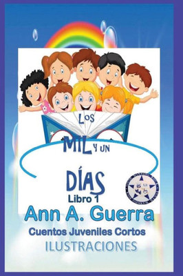 Los Mil Y Un Dias: Libro 1: Cuentos Juveniles Cortos