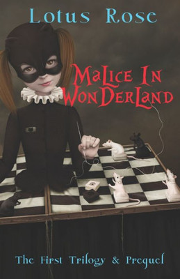 Malice In Wonderland: The First Trilogy & Prequel