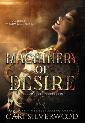 Machinery Of Desire : The Complete Collection