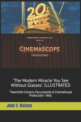 'The Modern Miracle You See Without Glasses' : 'Twentieth Century-Fox Presents A Cinemascope Production': 1953