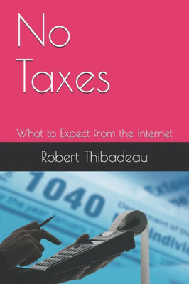 No Taxes : What To Expect From The Internet